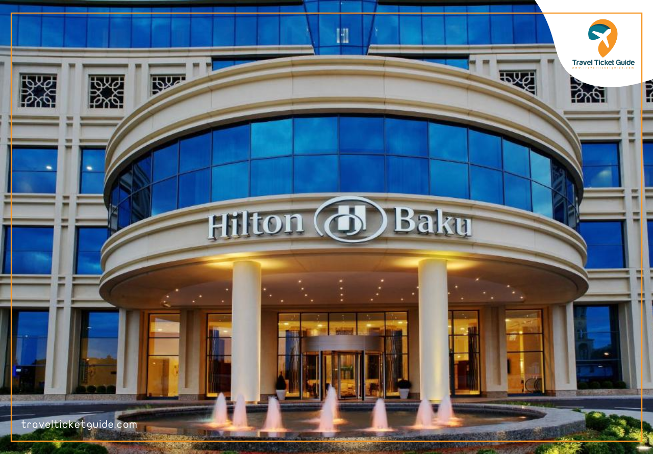 السياحة في أذربيجان باكو- فندق هيلتون باكو